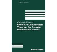 Gromov’s Compactness Theorem for Pseudo-holomorphic Curves: 151 (Progress in Mathematics, 151)