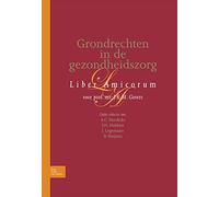 Grondrechten in de gezondheidszorg: Liber amicorum voor prof. mr. J.K.M. Gevers