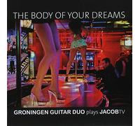 Groningen Guitar Duo - Body of Your Dreams