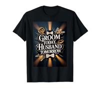 Groom Today Husband Tomorrow Groomsman Engagement for Groom Value Graphic T-Shirt, Men, Black, S