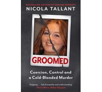 Groomed : Coercion, Control and a Cold-blooded Murder