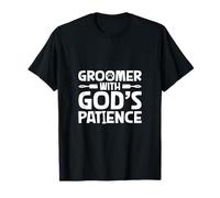 Groomer Power - God’s Patience T-Shirt
