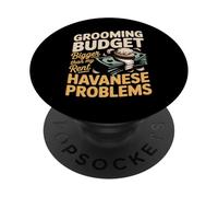 Grooming Budget Bigger Than My Rent Funny Havanese Saying PopSockets Adhesive PopGrip
