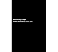 Grooming Gangs: Inside the Networks and the Fight for Justice