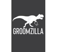 Groomzilla Funny Groom Wedding Gift Husband: Lined Journal Notebook with 6" x 9", 120 Pages. Birthday Gift Present.