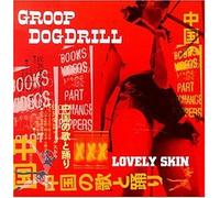 Groop Dogdrill - Lovely Skin