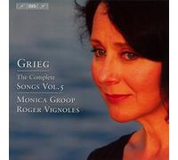 Groop:Vignoles - Grieg - The Complete Songs, Vol 5