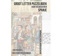 Groot Letter Puzzelboek voor Volwassenen | Thema: Spanje: 160 Pagina’s Vol Breintraining met Sudoku, Woordzoekers, Kakuro, Nurikabe & Meer | Inclusief Oplossingen