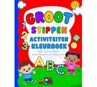 Groot Stippen Activiteiten Kleurboek: ABC, 123, & Meer, voor Peuters en Kleuters, Geschikt voor dot markers en stempelstiften