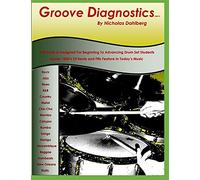 Groove Diagnostics: Master 1000's of Drum Set Beats and Fills in Different Musical Styles!