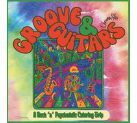 Groove & Guitars:: A Rock ‘n’ Psychedelic Coloring Trip