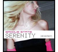 Groove State - Serenity (We can find it)