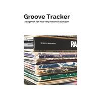 Groove Tracker - A Logbook For Your Vinyl Record Collection: Crate Digging | Audiophile | Discogs | Music Lover | Record Collector | Spending Tracker | DJ Must-Have