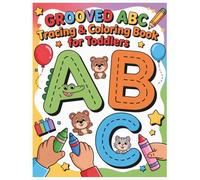 Grooved ABC Tracing & Coloring Book for Toddlers: Fun First Learning with Big Letters, Easy Tracing Paths & Cute Pictures for Ages 2-4