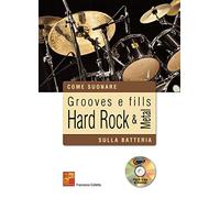 Grooves e fills hard rock & metal sulla batteria. Drums. Includes CD