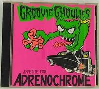 Groovie Ghoulies - Appetite for Adrenochrome