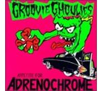 Groovie Ghoulies - Appetite for Adrenochrome