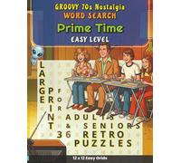 Groovy 70s Nostalgia - Prime Time: 36 Easy 1970s Large Print Word Search Puzzles for Adults and Seniors featuring Classic Sitcoms, Retro Fads and ... Nostalgia: Definitive Word Search Puzzles)