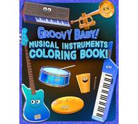 Groovy Baby Musical Instruments Coloring Book!