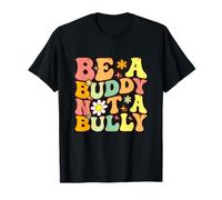 Groovy Be A Buddy Not A Bully Anti Bullying Inspirational T-Shirt