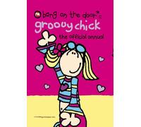 Groovy Chick Annual 2006: The Official Annual