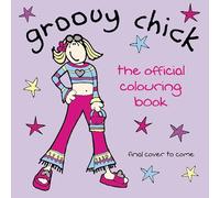 Groovy Chick: The Official Colouring Book: The Ultimate Nostalgic Activity Featuring your Favourite 90s Icon