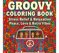 Groovy Coloring Book: Stress Relief & Relaxation: Peace, Love & Retro Vibes