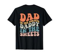 Groovy Dad In The Streets Daddy In The Sheets (On Back) T-Shirt