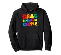 Groovy Drag is Not a Crime Shirt Gay Pride Rainbow Equality Pullover Hoodie