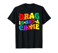 Groovy Drag is Not a Crime Shirt Gay Pride Rainbow Equality T-Shirt