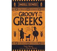Groovy Greeks (Horrible Histories 25th Anniversary Edition)