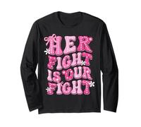 Groovy Her Fight Is Our Fight Ribbon Breast Cancer Awareness Long Sleeve T-Shirt