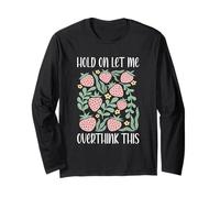 Groovy Hold on Let Me Overthink This Funny Mom Overthinking Long Sleeve T-Shirt
