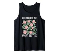 Groovy Hold on Let Me Overthink This Funny Mom Overthinking Tank Top