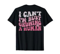 Groovy I Can't I'm Busy Growing A Human (ON BACK) T-Shirt