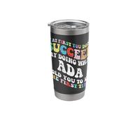 Groovy if At First You Don't Succeed Try Doing What Ada Stainless Steel Insulated Tumbler