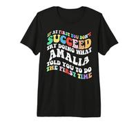 Groovy if At First You Don't Succeed Try Doing What Amalia Premium T-Shirt