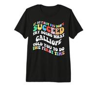 Groovy if At First You Don't Succeed Try Doing What Calliope Premium T-Shirt