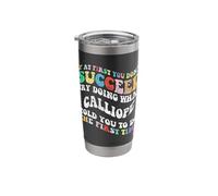 Groovy if At First You Don't Succeed Try Doing What Calliope Stainless Steel Insulated Tumbler