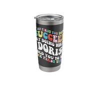 Groovy if At First You Don't Succeed Try Doing What Doris Stainless Steel Insulated Tumbler