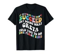Groovy if At First You Don't Succeed Try Doing What Greta T-Shirt