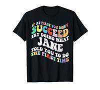 Groovy if at First You Don't Succeed Try Doing What Jane T-Shirt, Men, Black, X-Large