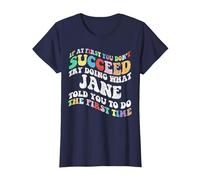 Groovy if at First You Don't Succeed Try Doing What Jane T-Shirt, Women, Navy Blue, Large