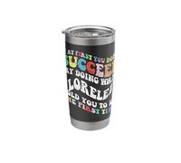 Groovy if At First You Don't Succeed Try Doing What Lorelei Stainless Steel Insulated Tumbler