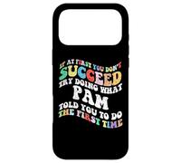 Groovy if At First You Don't Succeed Try Doing What Pam Case for iPhone 17 Pro Max