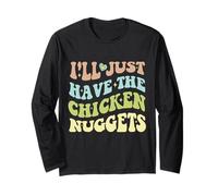 Groovy I'll Just Have The Chicken Nuggets Food Lovers Long Sleeve T-Shirt