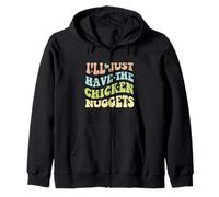 Groovy I'll Just Have The Chicken Nuggets Food Lovers Zip Hoodie