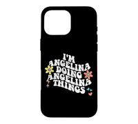 Groovy Im ANGELINA Doing ANGELINA Things Funny Mother's Day Case for iPhone 16 Pro Max
