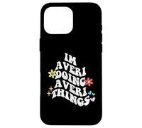 Groovy Im Averi Doing Averi Things Funny Mother's Day Case for iPhone 16 Pro Max