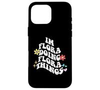 Groovy Im Flora Doing Flora Things Funny Mother's Day Case for iPhone 16 Pro Max